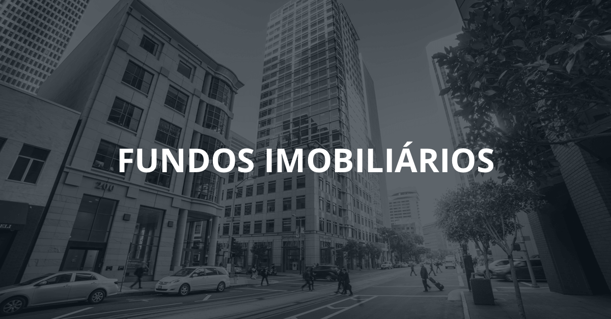 6 Razões para Investir em Fundos Imobiliários