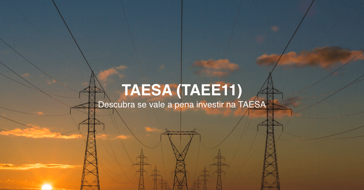Vale a pena investir na TAESA?