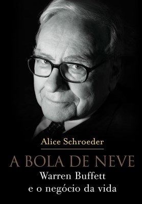 A Bola de Neve - Warren Buffett e o negócio da vida