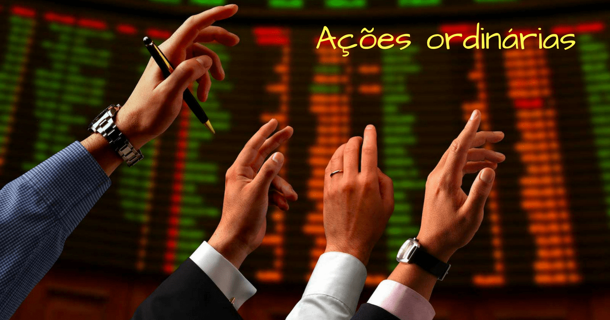 Ações Ordinárias: o que são e quais são suas vantagens?
